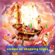 cinema do shopping tijuca